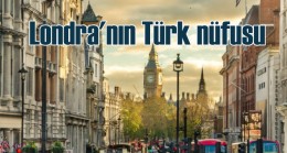 Londra’da Türkler en çok nerede yaşıyor?